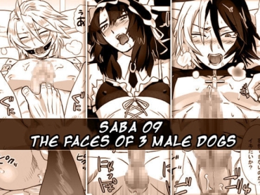 Sloppy Saba 09: Santou No Osuinu | Saba 09: The Faces Of 3 Male Dogs – Original Tight Ass