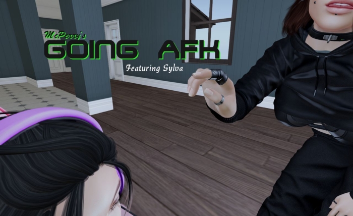 McPerry's Going AFK Ft. Sylva (Second Life)