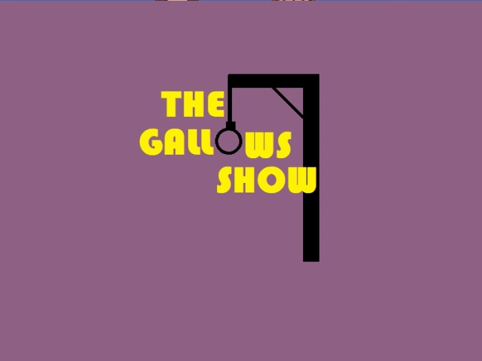 The Gallows Show I