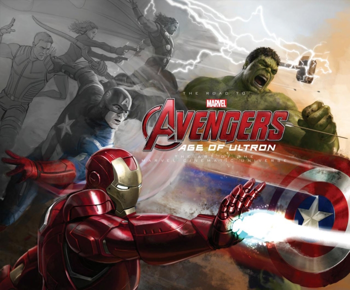 The Road To Marvel's Avengers Age Of Ultron - The Art Of The Marvel Cinematic Universe