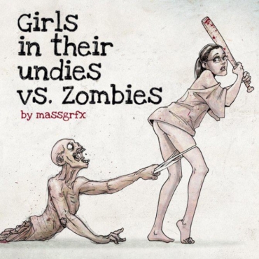 [John Massé] Girls In Their Undies Vs. Zombies