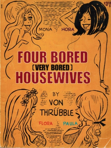 Four Bored Very Bored HouseWives (Art Hurric / Von Thrubble)