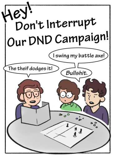 Rubbing Hey! Don't Interrupt Our DND Campaign!