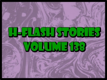 H-Flash Stories Volume 138 (No Text) (Complete 20/07/2022)