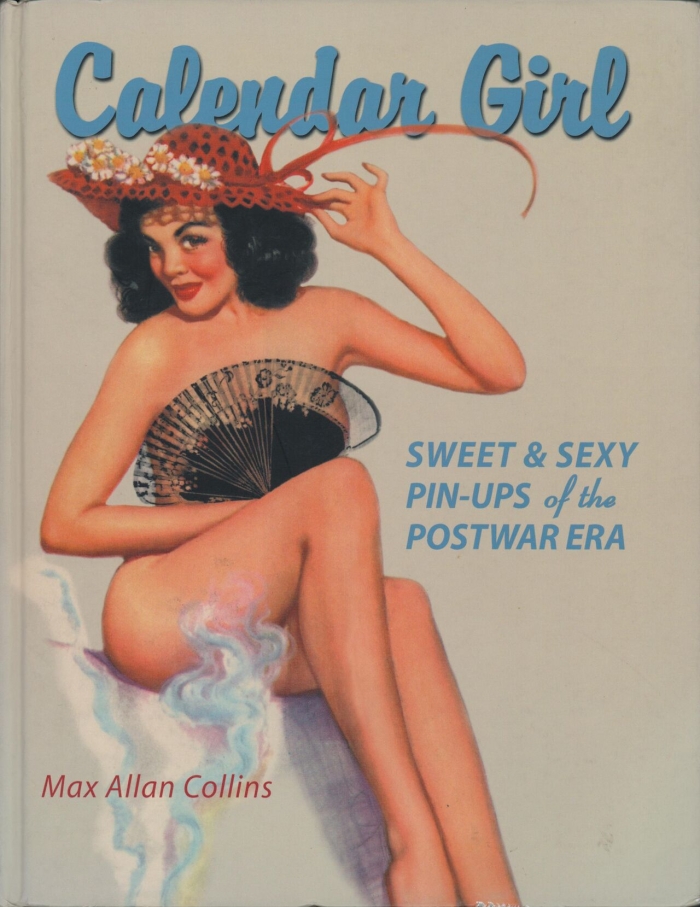 [Max Allan Collins] Calendar Girl - SWEET & SEXY PIN-UPS Of The POSTWAR ERA [English]